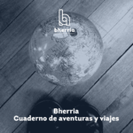 Bherria: Cuaderno de aventuras y viajes