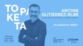 Antoni Gutiérrez-Rubí Bherria Topaketa